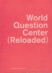 HLAVAJOVA, Maria & Jill WINDER [Eds.] - World Question Center (Reloaded). [Dedicated to the memory of James Lee Byars].