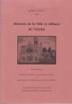 TURGOT, Alfred - Histoire de la Ville et Abbaye de Vézelay
