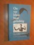 Melchers, Martin; Nordheim, Fred; Chrispijn, Rob - Onverklaarbaar gelukkig. Over de natuur in Amsterdam en de rest van Nederland