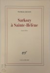Patrick Besson - Sarkozy à Sainte-Hélène