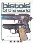 Ian V. Hogg, John Weeks - Pistols of the World: A Comprehensive Illustrated Encyclopedia of the World's Pistols and Revolvers from 1870 to the Present Day