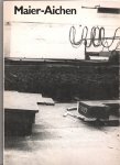 Fath, Manfred  Zur Ausstellung - Maier Aichen
