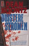 Koontz, Dean - Duistere stromen