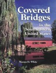 Warren H. White - Covered Bridges in the Southeastern United States Warren H. White - Covered Bridges in the Southeastern United States