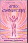 Sinnige, Jacqueline. - Spirituele schoonheidsverzorging