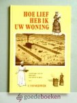 Rijswijk, C. van - Hoe lief heb ik Uw woning --- Vertellingen over de tabernakel, voor school en gezin