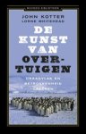 John Kotter ; John P. Kotter ; Lorne Whitehead - De kunst van overtuigen