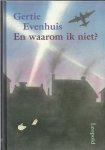 Evenhuis, Gertie - En waarom ik niet?