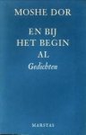 DOR, MOSHE - En bij het begin al. Gedichten
