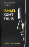 Trousdale, Jerry - Ismael komt thuis. Gods grote werk onder Moslims in Afrika