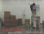 Kessler, Dolph - Art Fairs Revisited. Kunstbeurzen bij opbouw en afbouw