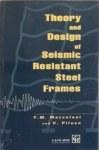Federico Mazzolani, Vincenzo Piluso - Theory and Design of Seismic Resistant Steel Frames