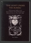 Dekker, Cornelis - The light under the bushel : Old Germanic studies in the Low Countries and the motivation and methods of Jan van Vliet (1622-1666)