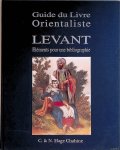 Hage Chahine, C. & N. Hage Chahine - Levant: Eléments pour une bibliographie. Guide du Livre Orientaliste
