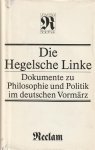 Pepperle, Heinz und Ingrid - Die Hegelsche Linke. Dokumente zur Philosophie und Politik im deutschen Vormärz. (Reclam Universal Bibliothek. 1104.)
