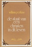 Perkins, Mr. William - De staat van een christen in dit leven Perkins, Mr. William - De staat van een christen in dit leven