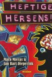 Mieras, Mark & Jan Bart Dieperink - Heftige hersens!: Waarom je voelt wat je voelt, waarom je doet wat je doet