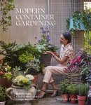 Isabelle Palmer 92692 - Modern container gardening How to create a stylish small-space garden anywhere