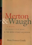 Coady, Mary Frances. - Merton & Waugh: A monk, a crusty old man & the seven storey mountain.