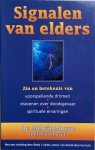 Morse, Melvin / Perry, Paul / Eadie, Betty (inl) - SIGNALEN VAN ELDERS. Zin en betekenis van voorspellende dromen, visioenen over doodsgevaar, spirituele ervaringen.