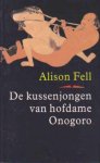 Fell, Alison - De Kussenjongen van Hofdame Onogoro