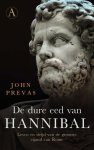 Prevas, John - De dure eed van Hannibal / Leven en strijd van de grootste vijand van Rome.