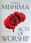 Mishima, Yukio - Acts of Worship / Seven Stories