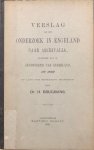 BRUGMANS, H. - Verslag van een onderzoek in Engeland naar archivalia, belangrijk voor de geschiedenis van Nederland