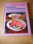 Landell, Olaf J. de - Het bloeien van de porseleinboom. Deel 1: porseleinzaad in de spiegelvore