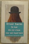 O. Sacks, Oliver Sacks - Man Die Zijn Vrouw Voor Een Hoed Hield