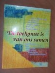 Koch, Herman; Dahl, Roald e.a. - De toekomst is van ons samen