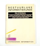 J. van der Weijden - Inleiding organisatiekunde / Informatica Bestuurlijke informatiekunde
