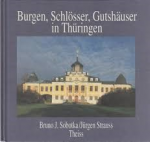 Sobotka & Strauss - BURGEN, SCHLÖSSER, GUTSHÄUSER IN THÜRINGEN