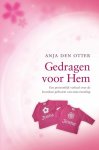 Anja den Otter - Otter, Anja den-Gedragen voor Hem (nieuw)