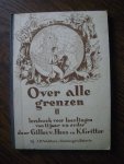 Hees, Gilles v. en Gritter, K. - Over alle grenzen. II. Leesboek voor leerlingen van 12 jaar en ouder. Geïll.