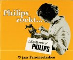 Berge, Rinus Van De - Philips zoekt.... 75 Jaar Personeelszaken  Foto's o.a. Wim van den Oetelaar.