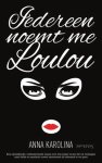 Anna Karolina - Iedereen noemt me Loulou