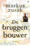 Markus Zusak - De bruggenbouwer Markus Zusak - De bruggenbouwer
