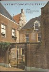 Hagedoorn, Jaap, Margriet C. Meindertsma (voorw.) - Met het oog op gisteren. 25 jaar monumentenzorg in Zwolle.