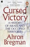  - Cursed Victory A History of Israel and the Occupied Territories