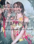 Brand, Jan & Jose Teunissen - Global Fashion - Local Tradition: over de globalisering van de mode