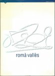 Vallès, Romà - Romà Vallès Trajectòria 1956 - 1996. Catalogus, spaanstalig
