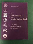 Vismann, Dieter (herausgeber) - Vom Gotteskasten zum Martin-Luther-Bund - 150 Jahre Diasporafürsorge in Hannover