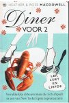 Macdowell, Heather & Rose - Diner for 2 - Lef, lust en liefde