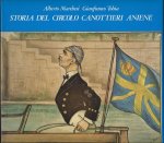 Marchesi, Alberto, Tobia, Gianfrano - Storia de Circolo Cantottieri Aniene -1892/1982