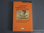 Martin Kaufhold. - Europas Norden im Mittelalter. Die Integration Skandinaviens in das christliche Europa (9.-13.Jh.)
