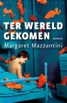 Margaret Mazzantini - Ter wereld gekomen