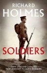 Richard Holmes - Soldiers