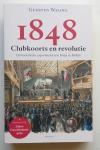 Waling, Geerten - 1848 - Clubkoorts en revolutie (Democratische experimenten in Parijs en Berlijn)