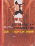 Hiesl, Angie & Roland Kaiser - China-hair-connection: Beijing-Cologne